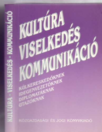 Hidasi Judit  (szerk.) - Kultra - Viselkeds - Kommunikci --- Klkereskedknek, idegenvezetknek, diplomatknak, utazknak