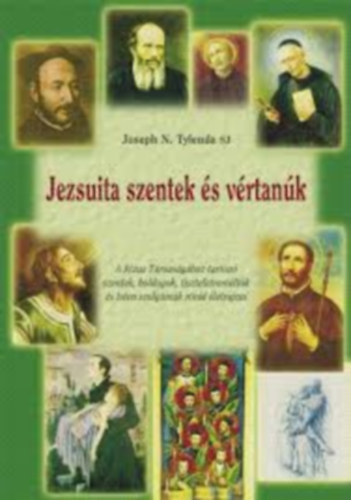 Joseph N. Tylenda SJ - Jezsuita szentek �s v�rtan�k I-IV.