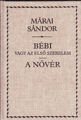 M�rai S�ndor - B�bi vagy az els� szerelem - A n�v�r