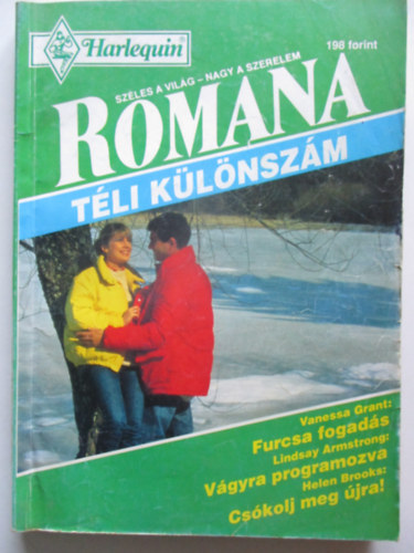 Vanessa Grant-Lindsay Armstrong-Helen Brooks - Romana k�l�nsz�m 1994/1. (Furcsa fogad�s + V�gyra programozva + Cs�kolj meg �jra!)