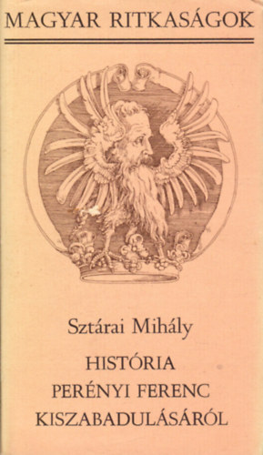 Sztrai Mihly - Histria Pernyi Ferenc kiszabadulsrl (Magyar Ritkasgok)