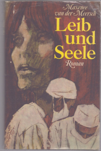 Maxence van der Meersch - Leib und Seele