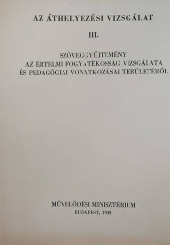 Dr. Szabó Pál (szerk.) - Prof. Dr. Frank Kálmán (lekt.) - Az áthelyezési vizsgálat III. - Szöveggyűjtemény