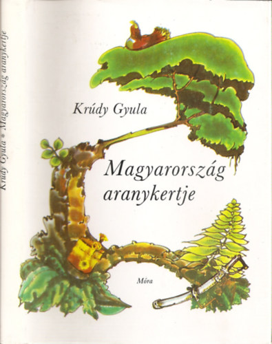 Kr�dy Gyula - Magyarorsz�g aranykertje