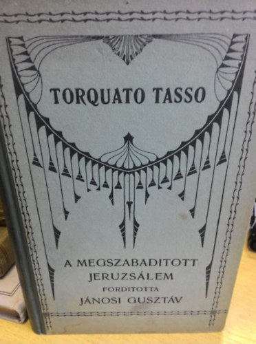 Torquato Tasso - A megszabadtott Jeruzslem II.