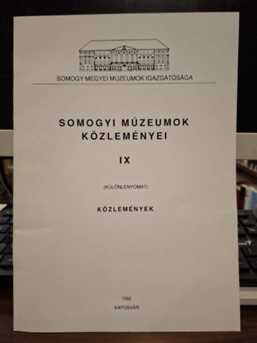 Szapu Magda, Király István Szabolcs Witt Lászlóné - Somogyi Múzeumok Közleményei IX (Különlenyomat) Közlemények: Fejezetek Porrogszentkirály néprajzából, Együd Árpád és Somogy népköltészete, Mayer-féle motor a század elejéről,
