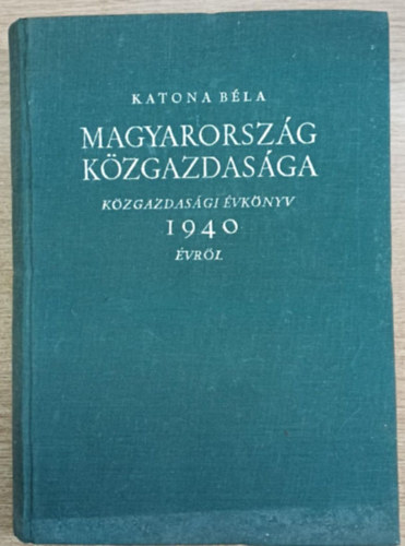 Magyarorszg kzgazdasga (kzgazdasgi vknyv 1940 vrl)