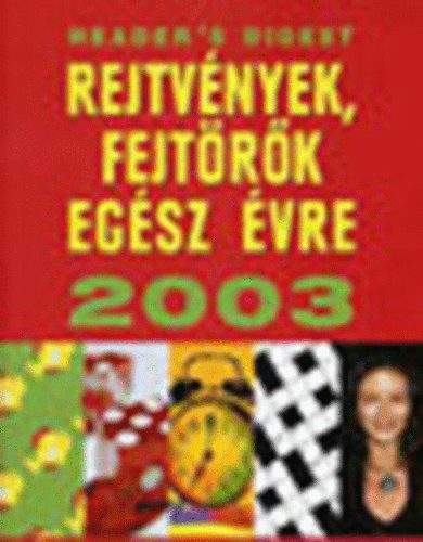 Reader's Digest Kiad Kft. - Rejtvnyek, fejtrk egsz vre 2003 (Reader's Digest)