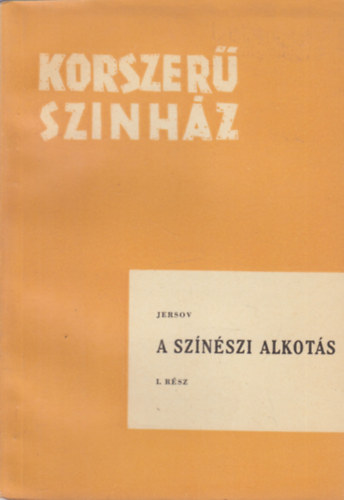 Pjotr Jersov - A sz�n�szi alkot�s I. r�sz (Korszer� sz�nh�z)