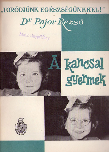 Dr. Pajor Rezs - A kancsal gyermek