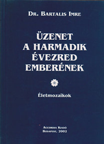 Dr. Bartalis Imre - zenet a harmadik vezred embernek