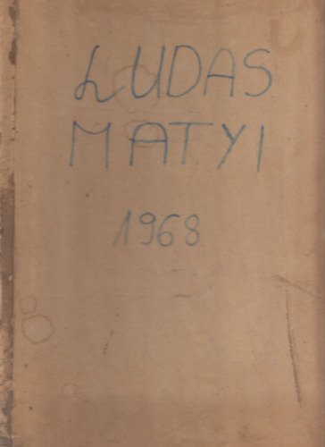 Tabi Lszl  (fszerk.) - Ludas Matyi 1968/1-52. + 2 db klnszm: Zskbamacska - Buk 1969 (egybektve)