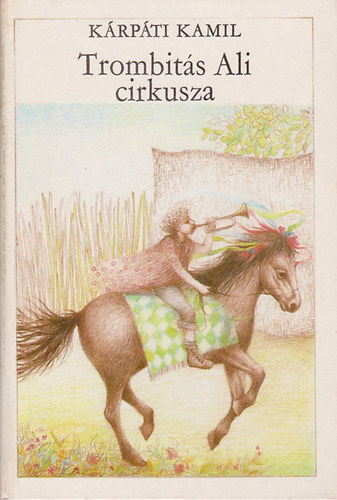K�rp�ti Kamil - Trombit�s Ali cirkusza