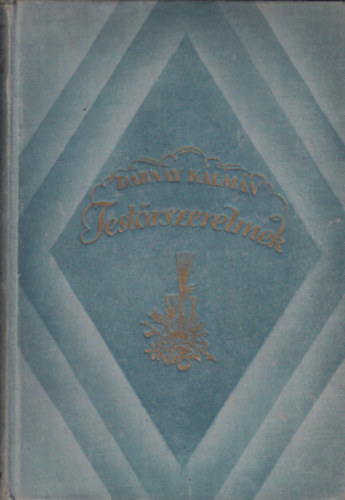 Darnay K�lm�n - Test�rszerelmek