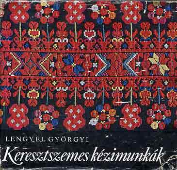 Lengyel Gyrgyi - Keresztszemes kzimunkk