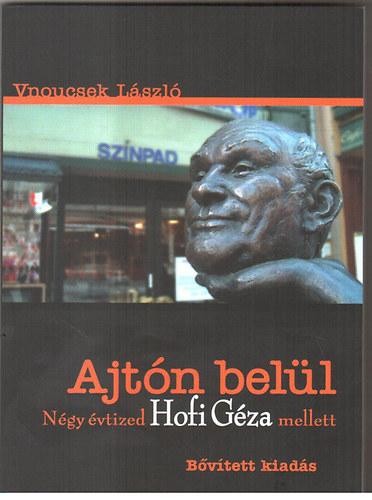 Vnoucsek Lszl - Ajtn bell (Ngy vtized Hofi Gza mellett)