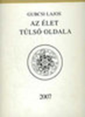 Gubcsi Lajos - Az �let t�ls� oldala Dedik�lt!