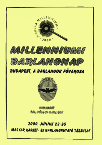 Dr. Korp�s L�szl�  (szerk.) - Millenniumi Barlangnap - Budapest, P�l-v�lgyi-barlang - 2000. j�nius 23-25