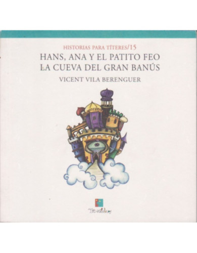 Hans, Ana Y El Patito Feo / La Cueva Del Gran Ban�s