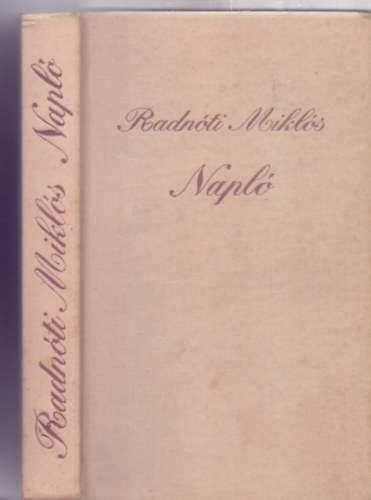 Radnóti Miklós - Napló (Sajtó alá rendezte Radnóti Miklósné)