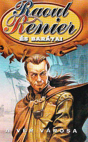 Raoul és barátai Renier - A vér városa
