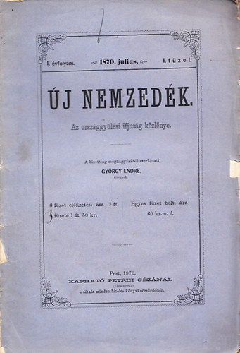 Gyrgy Endre  (szerk.) - j nemzedk - Az orszggylsi ifjusg kzlnye I. vfolyam, I. fzet (1870. jlius)