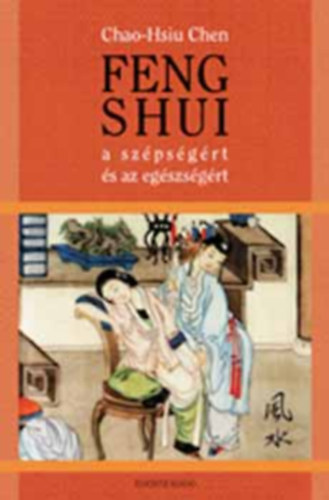 Chao-Hsiu Chen - Feng shui - A szépségért és az egészségért