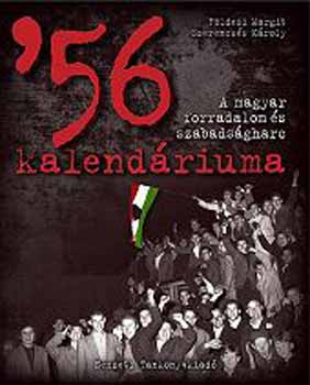 Fldesi Margit; Szerencss Kroly - 56 kalendriuma. A magyar forradalom s szabadsgharc
