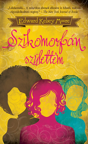 Edward Kelsey Moore - Szikomorfán születtem
