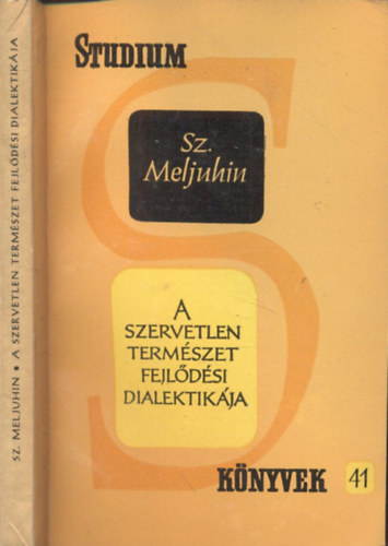 Sz. Meljuhin - A szervetlen termszet fejldsi dialektikja (Studium knyvek 41.)