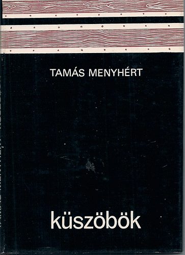 Tam�s Menyh�rt - K�sz�b�k