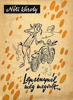 Nóti Károly - Lepsénynél még megvolt