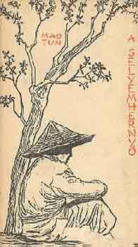 Mao Tun - A selyemherny