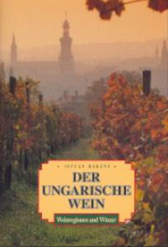 Brny Istvn - Der ungarische wein - Weinregionen und Winzer