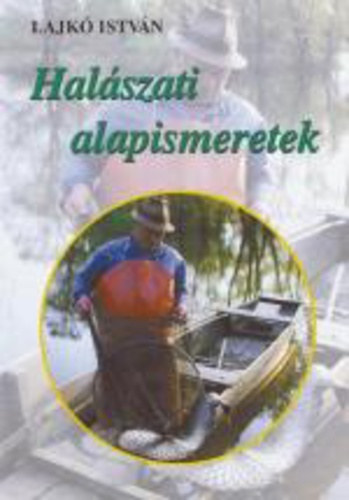 Lajk� Istv�n - Hal�szati alapimeretek