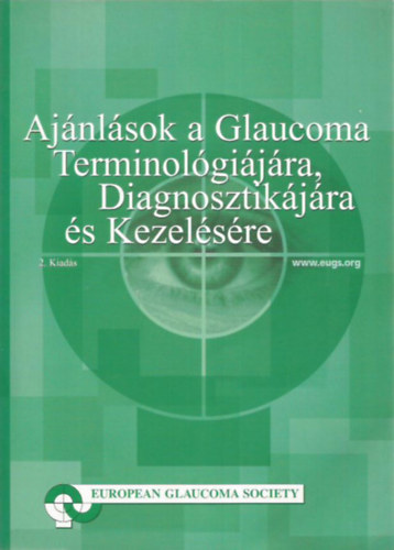 Ajánlások a Glaucoma Terminológiájára, Diagnosztikájára és Kezelésére