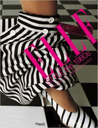 Baudot Francois - Elle Style: The 1980s