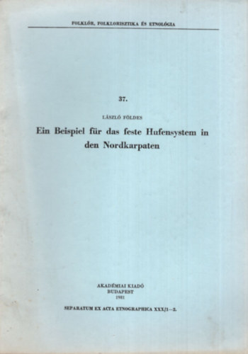 László Földes - Ein Beispiel für das feste Hufensystem in den Nordkarpaten - Különlenyomat