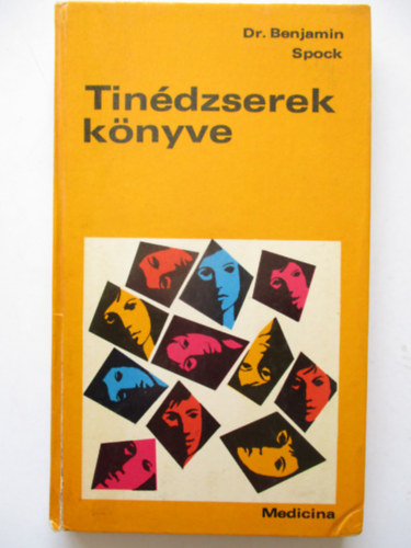 Benjamin Dr. Spock - Tinédzserek könyve