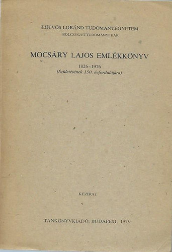 Tankönyvkiadó - Mocsáry Lajos emlékkönyv 1826-1976 (Születésének 150.évfordulójára)