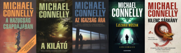 Michael Connelly, Connelly Michael, Michael Connelly Michael Connelly - 5 db Michael Connelly krimi: Éjszakai műszak + A hazugság csapdájában + A kilátó + Az igazság ára + Kilenc sárkány