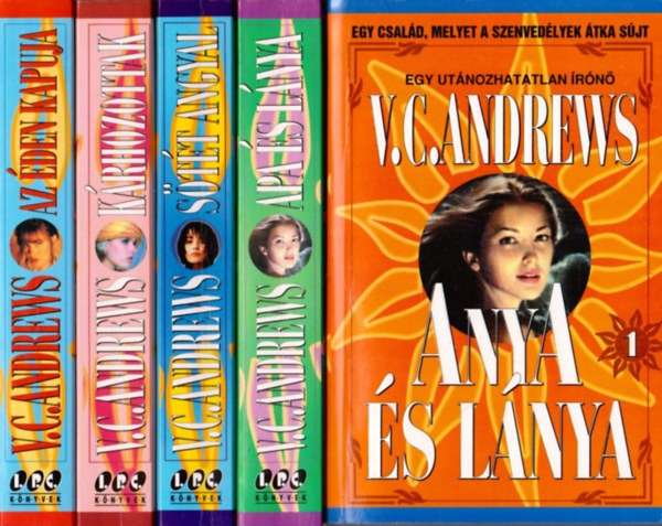 V.C. Andrews - Anya és lánya I-V. (Anya és lánya - Apa és lánya - Sötét angyal - Kárhozottak - Az éden kapuja)