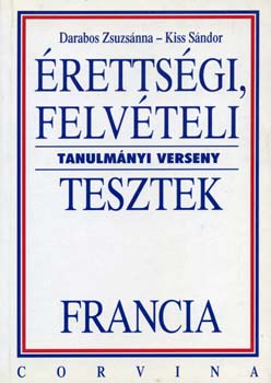 Darabos Zsuzsánna; Kiss Sándor - Érettségi, felvételi tanulmányi verseny - tesztek