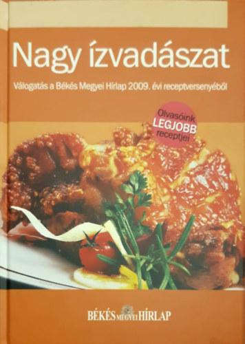 Nagy zvadszat - Vlogats a Bks Megyei Hrlap 2009. vi receptversenybl