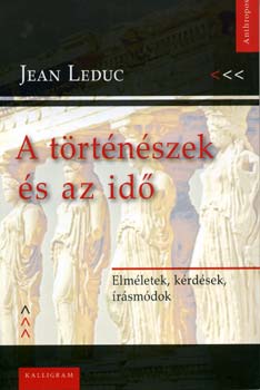 Jean Leduc - A trtnszek s az id - elmletek, krdsek, rsmdok