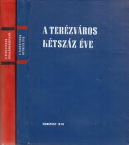 Pille György - A Terézváros munkásmozgalma-A Terézváros kétszáz éve