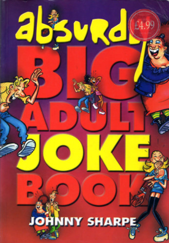 Johnny Sharpe - Absurdly Big Adult Joke Book