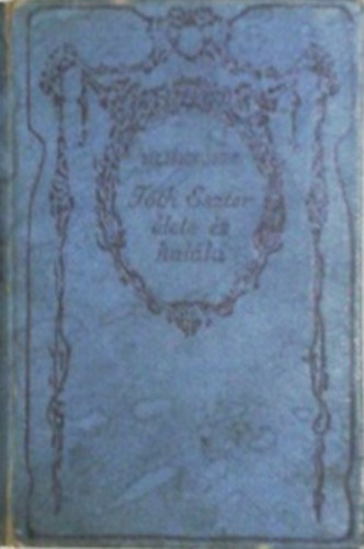 Beczássy Judit - Tóth Eszter élete és halála