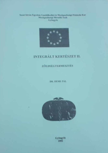 Dr. Deme P�l - Integr�lt kert�szet II. - Z�lds�gtermeszt�s