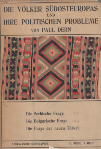 Paul Dehn - Die Völker Südosteuropas und Ihre Politischen Probleme